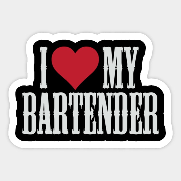 I Love My Bartender Sticker by Noerhalimah